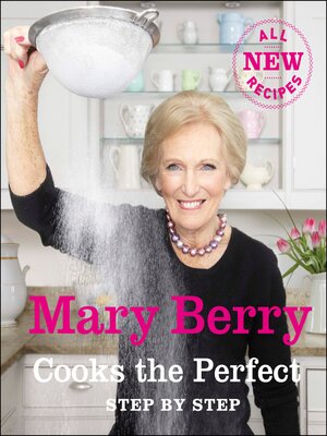 cover image of Mary Berry Cooks the Perfect: Step by Step